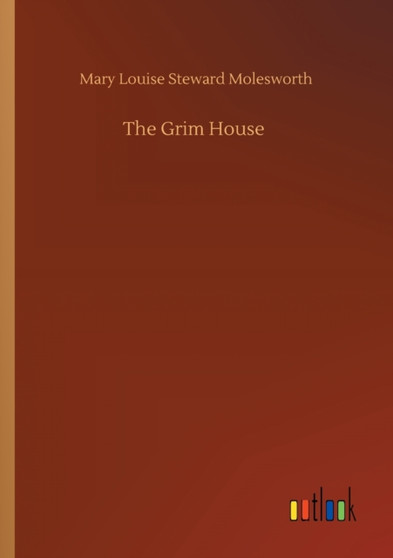 The Grim House by Mary Louise Steward Molesworth - Paperback