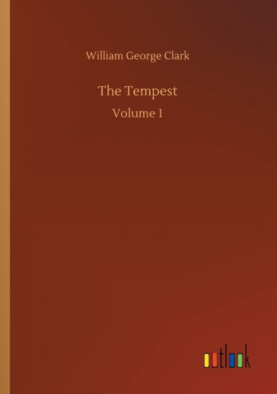 The Tempest : Volume 1 by William George Clark - Paperback