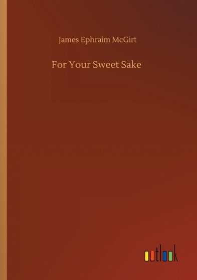 For Your Sweet Sake by James Ephraim McGirt - Paperback