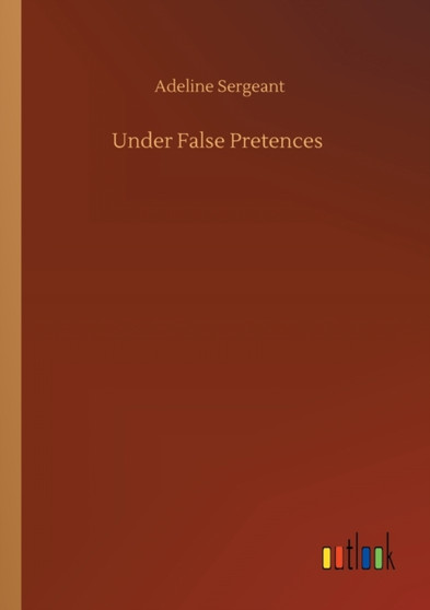 Under False Pretences by Adeline Sergeant - Paperback