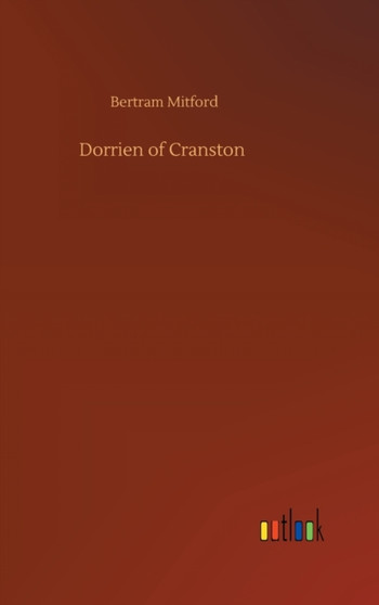 Dorrien of Cranston by Bertram Mitford - Hardback