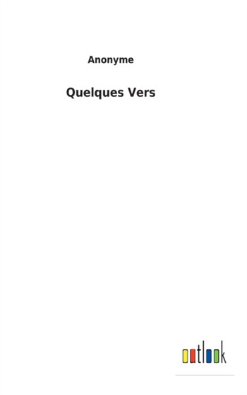 Quelques Vers by Anonyme - Hardback