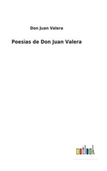 Poesias de Don Juan Valera by Don Juan Valera - Hardback