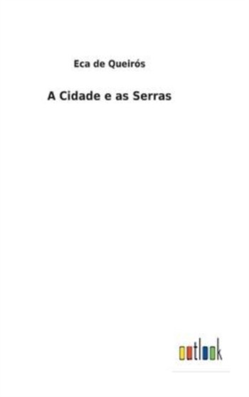 A Cidade e as Serras by Eca de Queiros - Hardback