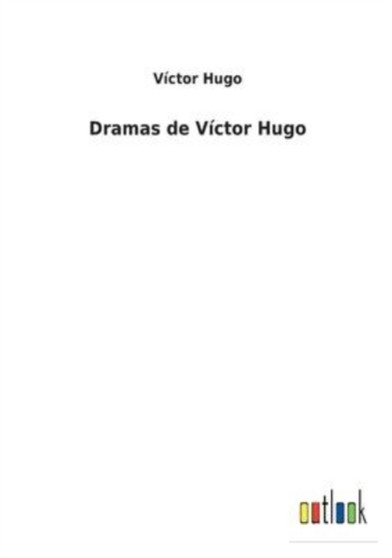 Dramas de Victor Hugo by Victor Hugo - Paperback