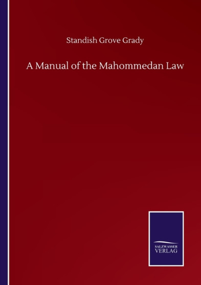 A Manual of the Mahommedan Law by Standish Grove Grady - Paperback