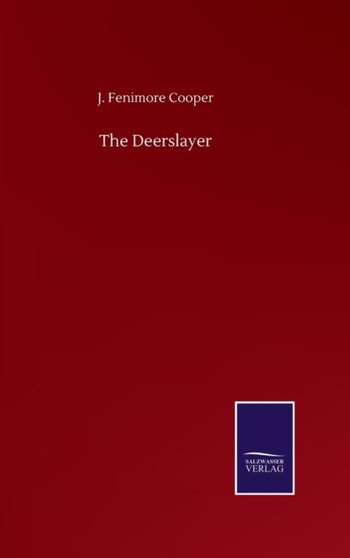 The Deerslayer by J Fenimore Cooper - Hardback