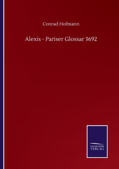 Alexis - Pariser Glossar 3692 by Conrad Hofmann - Paperback