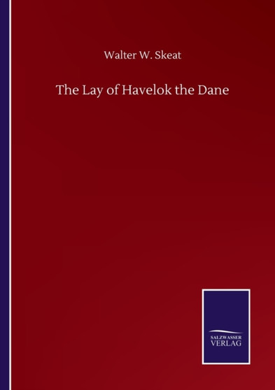 The Lay of Havelok the Dane by Walter W Skeat - Paperback