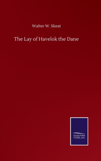 The Lay of Havelok the Dane by Walter W Skeat - Hardback