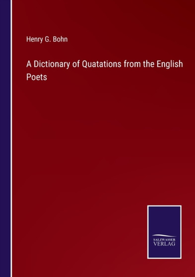 A Dictionary of Quatations from the English Poets by Henry G Bohn - Paperback