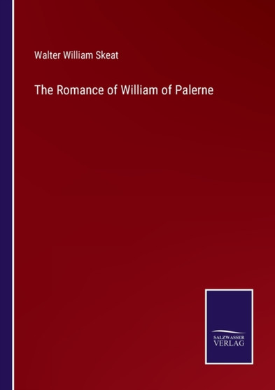 The Romance of William of Palerne by Walter William Skeat - Paperback
