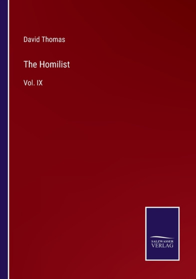 The Homilist : Vol. IX by David Thomas - Paperback
