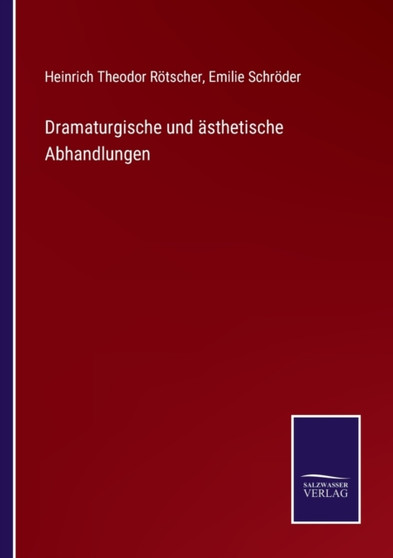 Dramaturgische und asthetische Abhandlungen by Heinrich Theodor Roetscher - Paperback