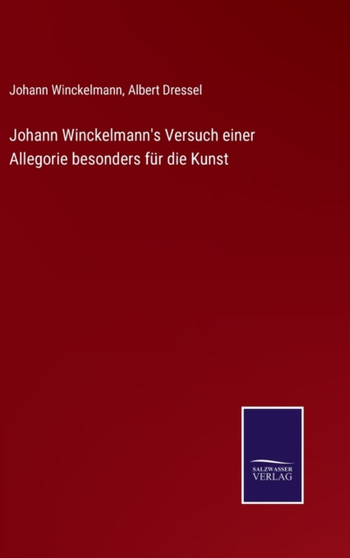 Johann Winckelmann's Versuch einer Allegorie besonders fur die Kunst by Johann Winckelmann - Hardback