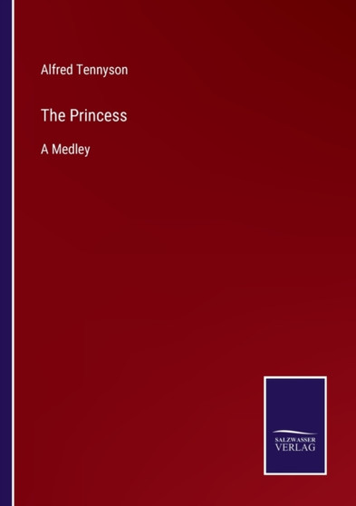 The Princess : A Medley by Alfred Tennyson - Paperback