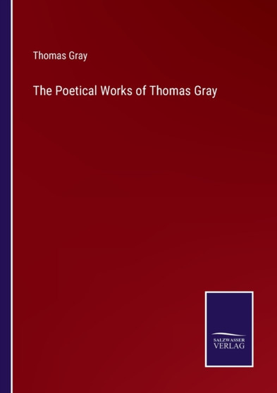 The Poetical Works of Thomas Gray by Thomas Gray - Paperback