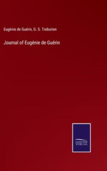 Journal of Eugenie de Guerin by Eugenie de Guerin - Hardback