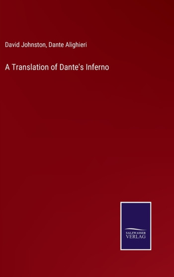 A Translation of Dante's Inferno by Dante Alighieri - Hardback