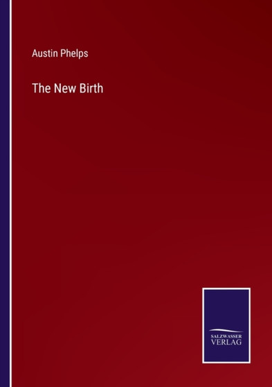 The New Birth by Austin Phelps - Paperback