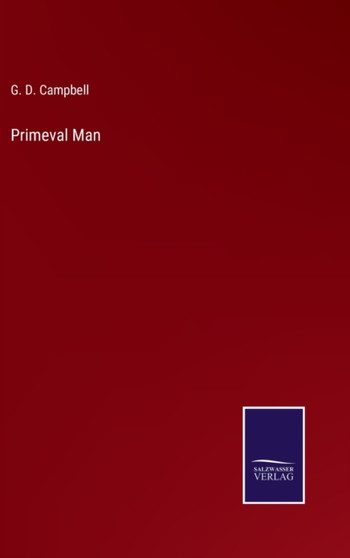 Primeval Man by G D Campbell - Hardback