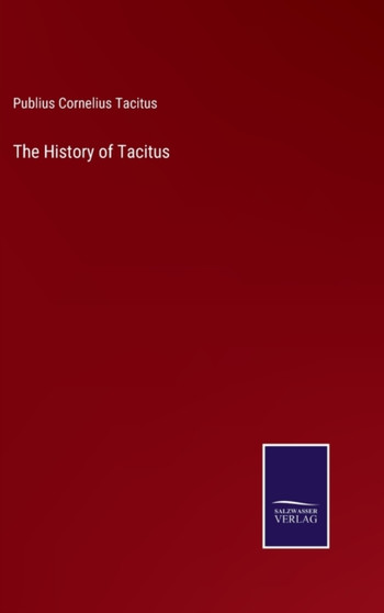 The History of Tacitus by Publius Cornelius Tacitus - Hardback