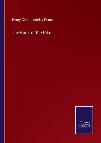 The Book of the Pike by Henry Cholmondeley-Pennell - Paperback