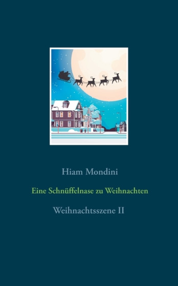 Eine Schnuffelnase zu Weihnachten : Weihnachtsszene II by Hiam Mondini - Paperback