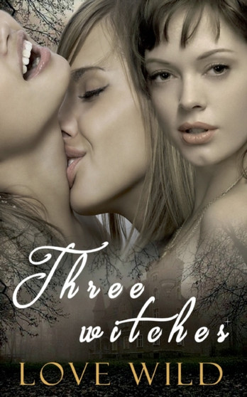 Three Witches by Love Wild - Paperback
