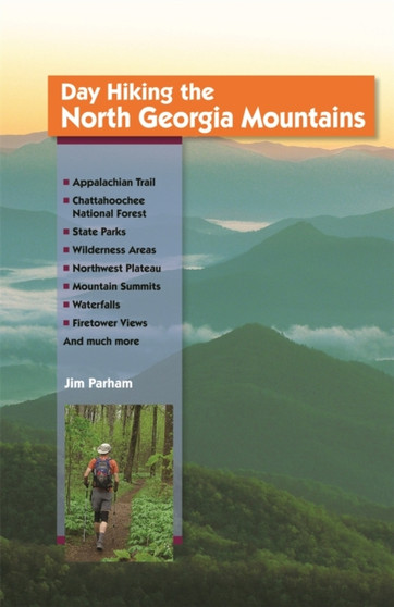 Day Hiking the North Georgia Mountains by Jim Parham - Paperback