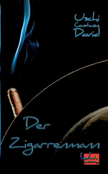 Der Zigarrenmann : Erzahlung by Uschi Constanze David - Paperback