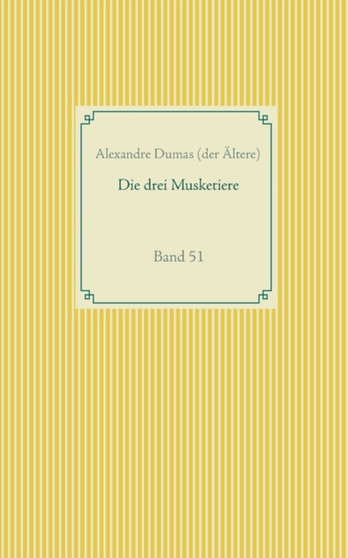 Die drei Musketiere : Band 51 by Alexandre Dumas - Paperback