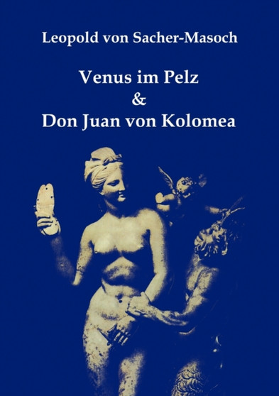Venus im Pelz & Don Juan von Kolomea by Leopold Von Sacher-Masoch - Paperback