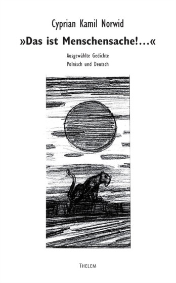 Das ist Menschensache!... : Ausgewahlte Gedichte. Poln. /Dt. by Cyprian Kamil Norwid - Paperback