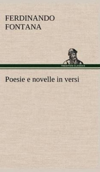 Poesie E Novelle in Versi by Ferdinando Fontana - Hardback