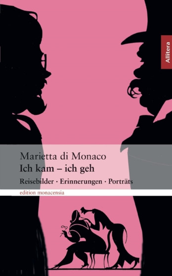 Ich Kam - Ich Geh by Marietta Di Monaco - Paperback