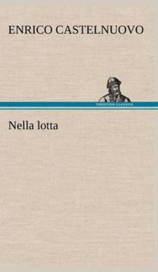 Nella Lotta by Enrico Castelnuovo - Hardback Nella Lotta by Enrico Castelnuovo - Hardback