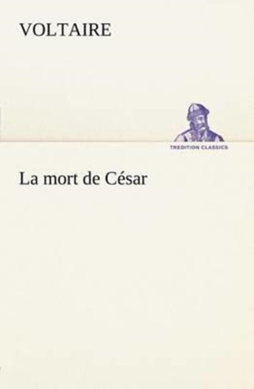 La mort de Cesar by Voltaire - Paperback