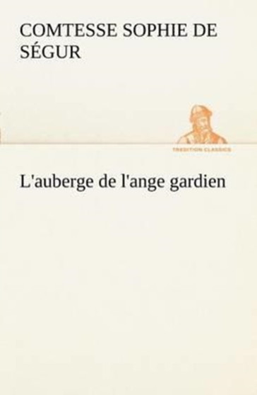 L'Auberge de l'Ange Gardien by Comtesse De Sophie Segur - Paperback