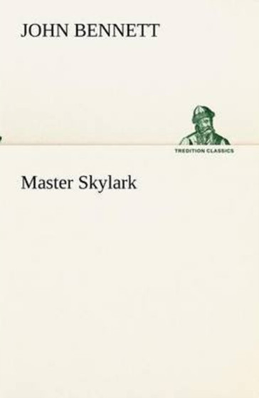 Master Skylark by Reverand John Bennett - Paperback