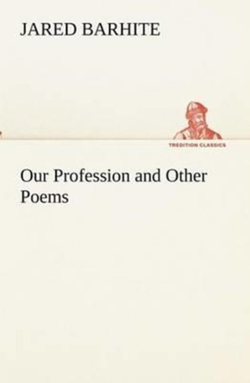 Our Profession and Other Poems by Jared Barhite - Paperback