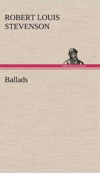 Ballads by Robert Louis Stevenson - Hardback