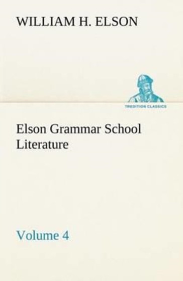 Elson Grammar School Literature v4 by William H Elson - Paperback