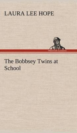 The Bobbsey Twins at School by Laura Lee Hope - Hardback