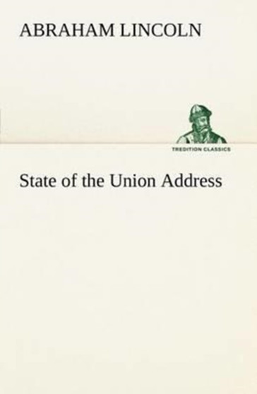 State of the Union Address by Abraham Lincoln - Paperback