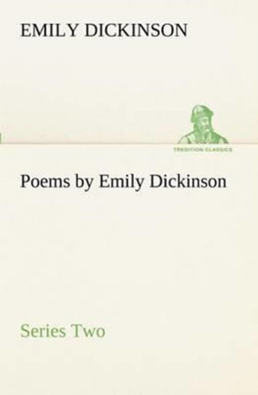 Poems by Emily Dickinson, Series Two by Emily Dickinson - Paperback