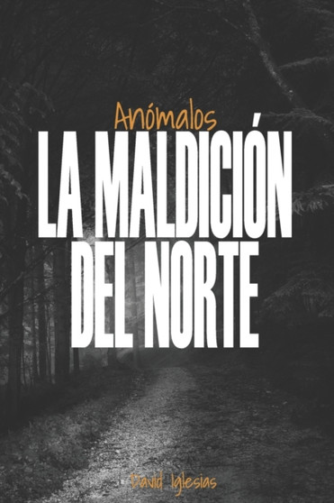 Anomalos La maldicion del norte by David Iglesias Ferreira - Paperback
