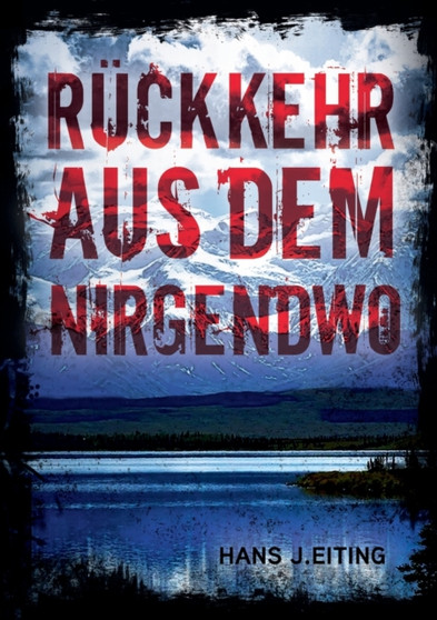 Ruckkehr aus dem Nirgendwo by Hans J Eiting - Paperback