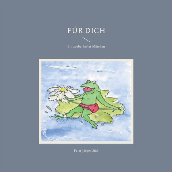 Fur Dich : Ein zauberhaftes Marchen by Peter Jurgen Stab - Paperback