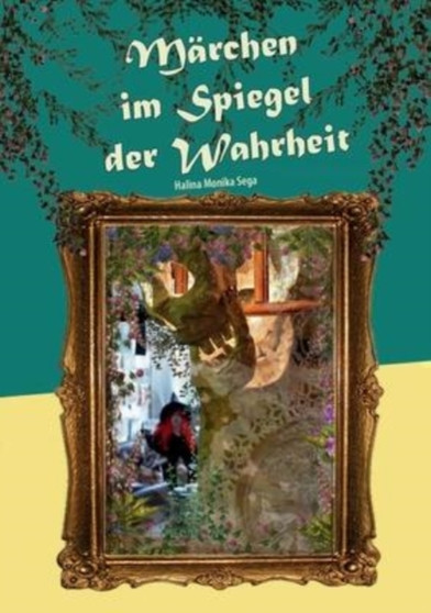 Marchen im Spiegel der Wahrheit by Halina Monika Sega - Paperback